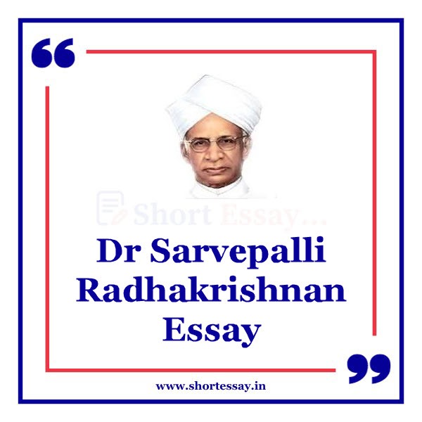 Dr Sarvepalli Radhakrishnan Essay