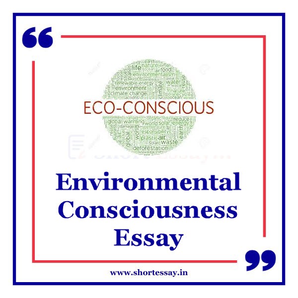 environmental consciousness essay 500 words in english