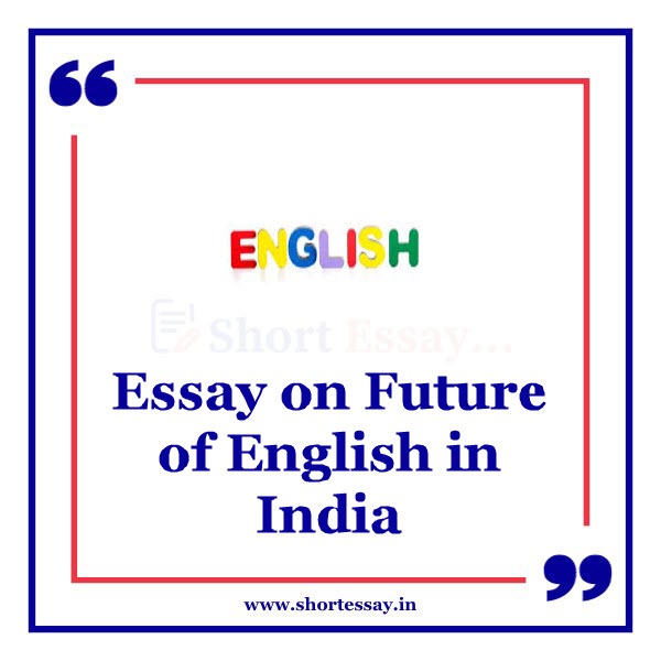 Essay on Future of English in India