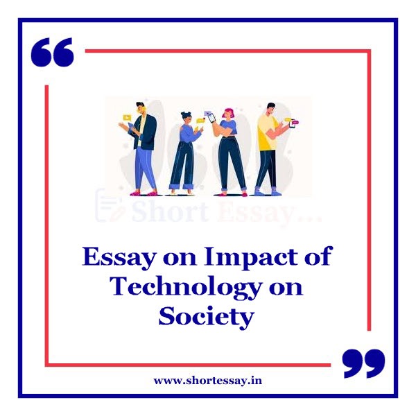 Essay on Impact of Technology on Society