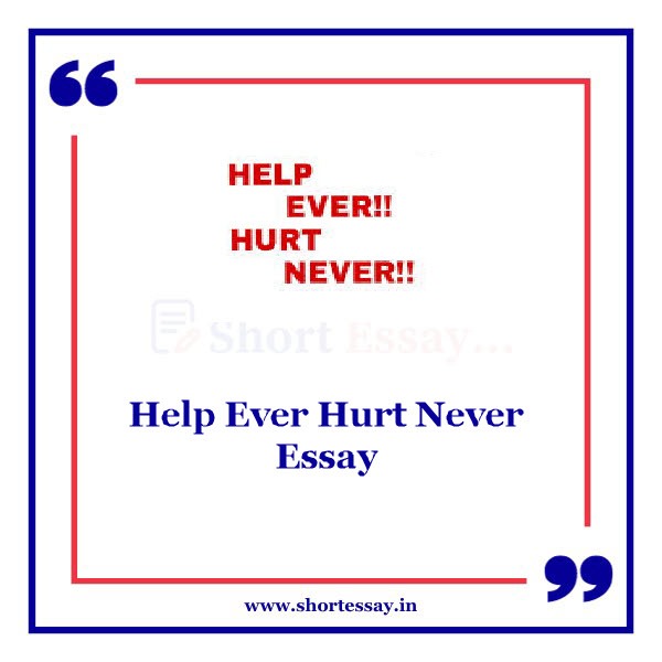 Help Ever Hurt Never Essay