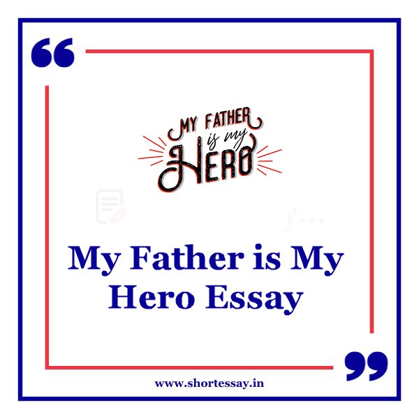 My Father is My Hero Essay