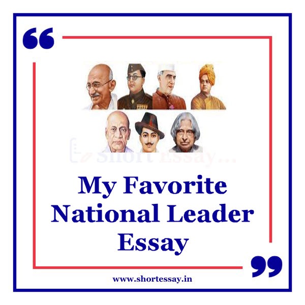My Favorite National Leader Essay