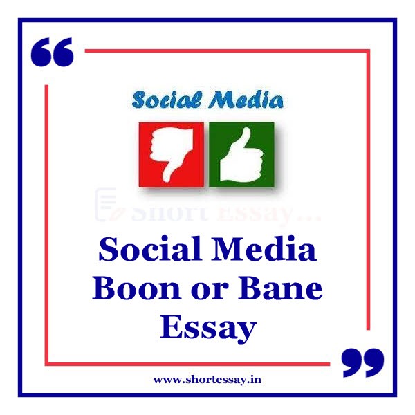 Social Media Boon or Bane Essay